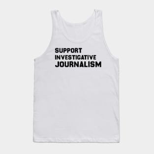 support investigative journalism Tank Top